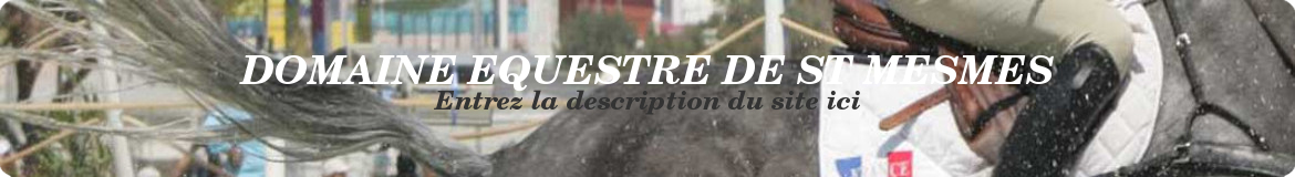 DOMAINE EQUESTRE DE ST MESMES